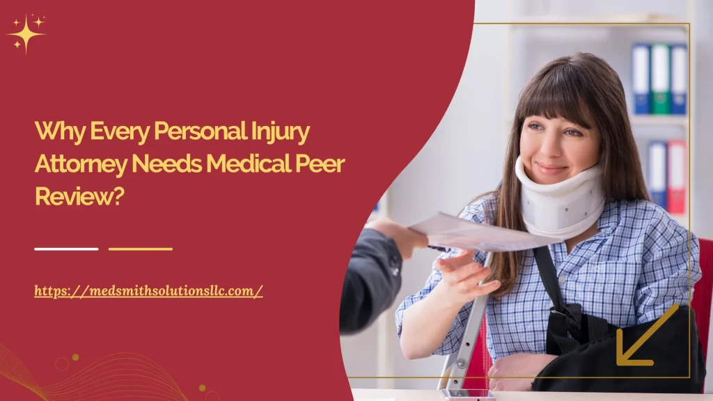 Why Every Personal Injury Attorney Needs Medical Peer Review