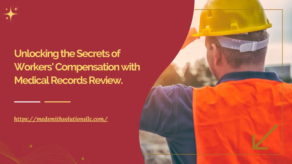 Unlocking the Secrets of Workers' Compensation with Medical Records Review