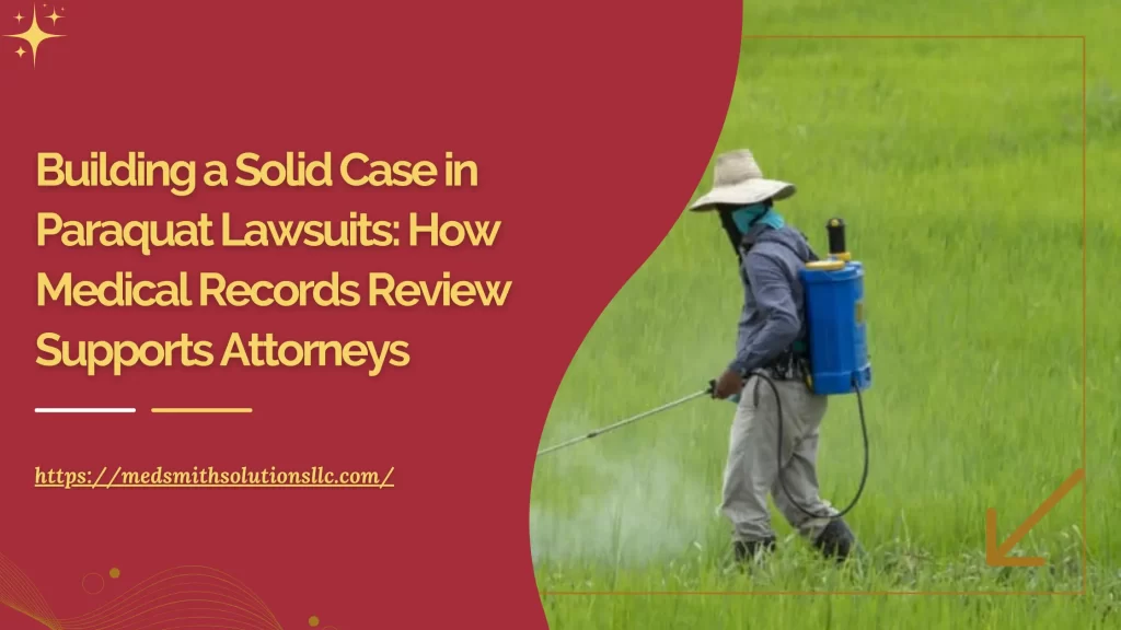 Building a Solid Case in Paraquat Lawsuits: How Medical Records Review Supports Attorneys