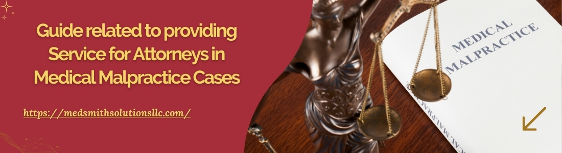 Guide related to providing Service for Attorneys in Medical Malpractice Cases