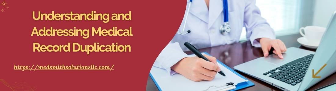 Understanding and Addressing Medical Record Duplication