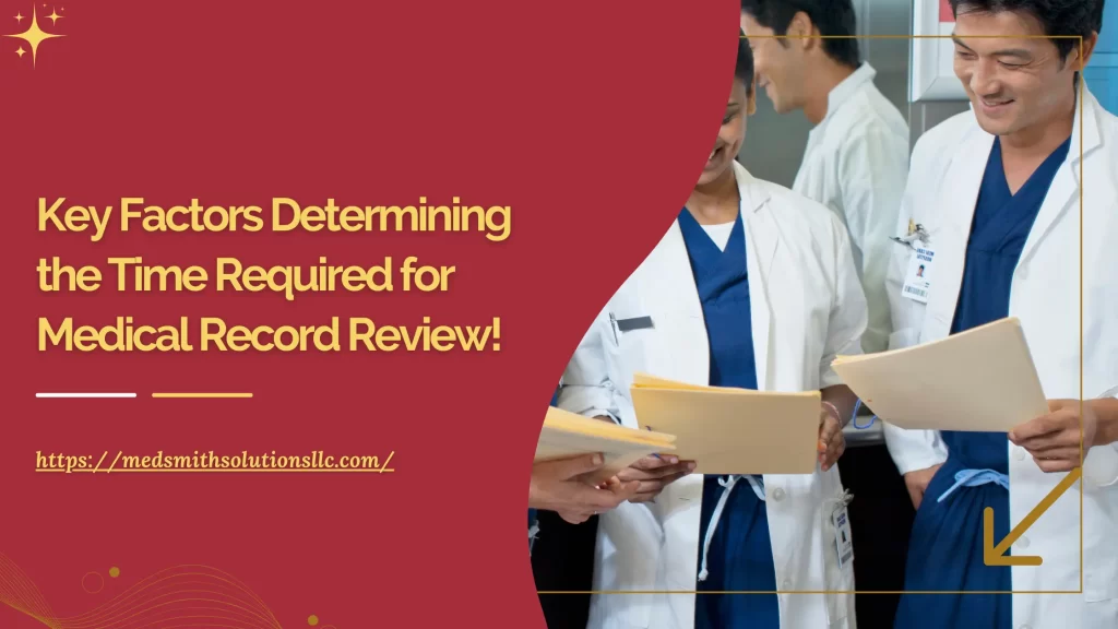 Key Factors Determining the Time Required for Medical Record Review!