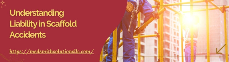 Understanding Liability in Scaffold Accidents