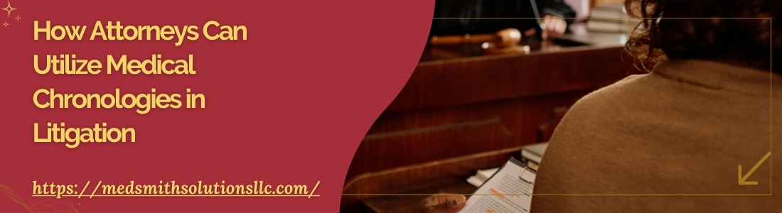 How Attorneys Can Utilize Medical Chronologies in Litigation
