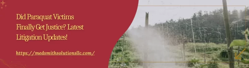 Did Paraquat Victims Finally Get Justice? Latest Litigation Updates!