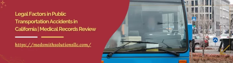 Legal Factors in Public Transportation Accidents in California | Medical Records Review
