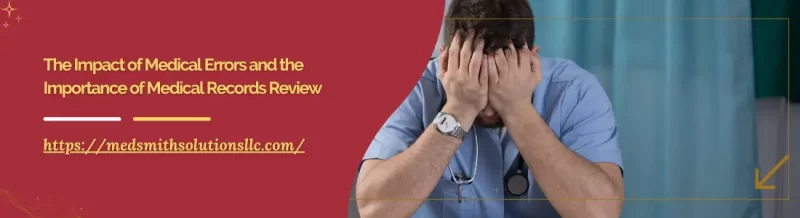 The Impact of Medical Errors and the Importance of Medical Records Review