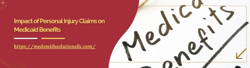 Impact of Personal Injury Claims on Medicaid Benefits