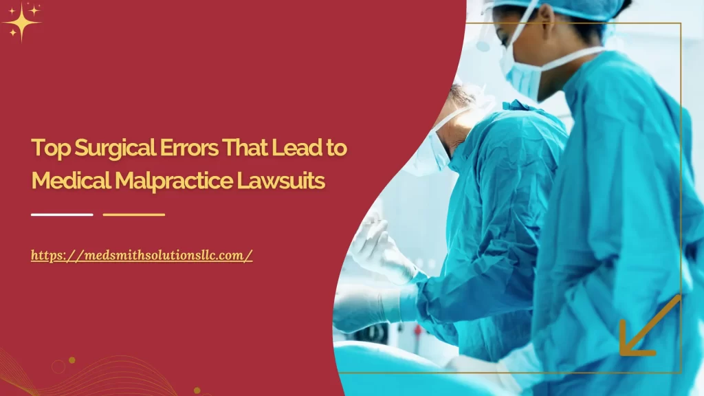 Top Surgical Errors That Lead to Medical Malpractice Lawsuits Top Surgical Errors That Lead to Medical Malpractice Lawsuits