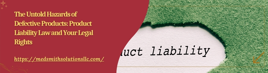 The Untold Hazards of Defective Products Product Liability Law and Your Legal Rights