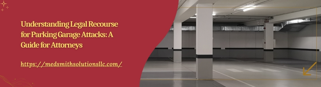 Understanding Legal Recourse for Parking Garage Attacks A Guide for Attorneys