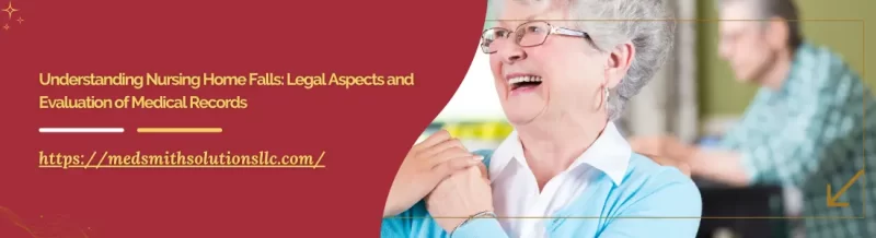 Understanding Nursing Home Falls: Legal Aspects and Evaluation of Medical Records