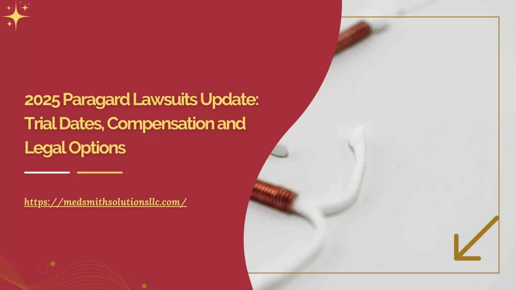 2025 Paragard Lawsuits Update: Trial Dates, Compensation and Legal Options 2025 Paragard Lawsuits Update: Trial Dates, Compensation and Legal Options