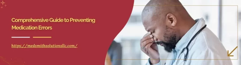 Comprehensive Guide to Preventing Medication Errors