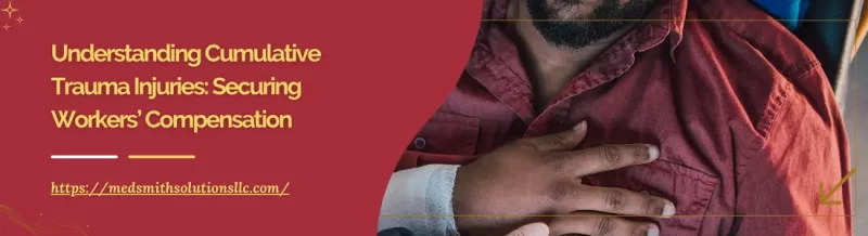 Understanding Cumulative Trauma Injuries: Securing Workers’ Compensation