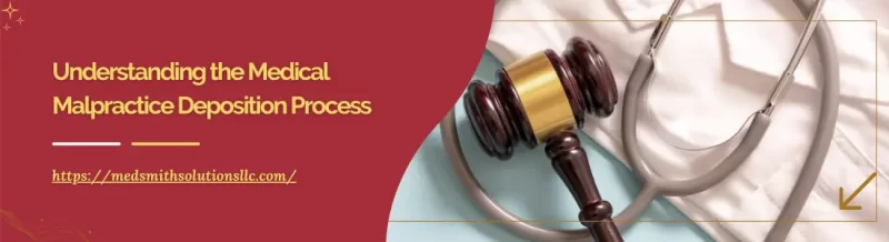 Understanding the Medical Malpractice Deposition Process