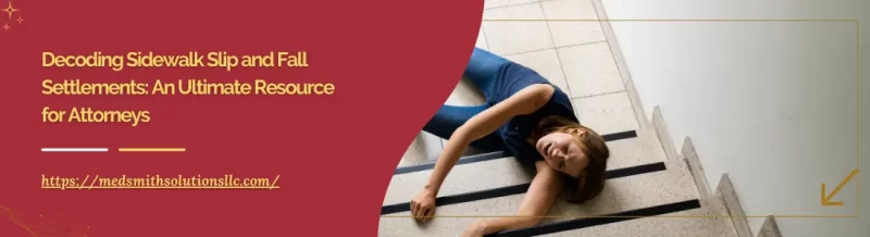 Decoding Sidewalk Slip and Fall Settlements: An Ultimate Resource for Attorneys