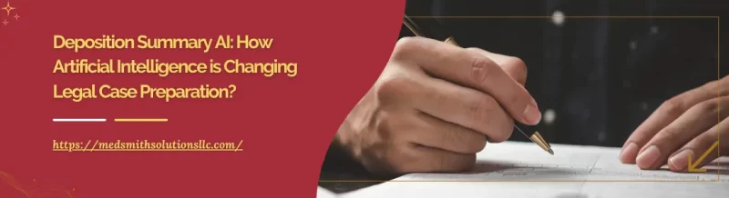 Deposition Summary AI: How Artificial Intelligence is Changing Legal Case Preparation?