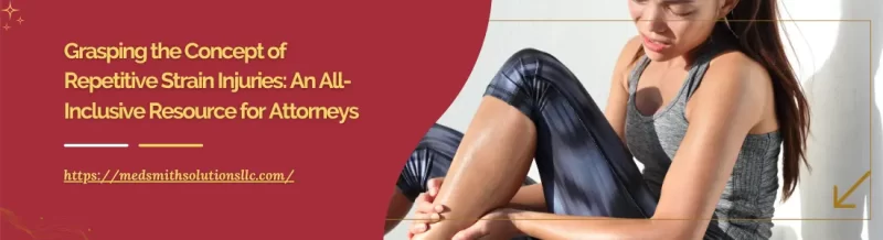 Grasping the Concept of Repetitive Strain Injuries: An All-Inclusive Resource for Attorneys