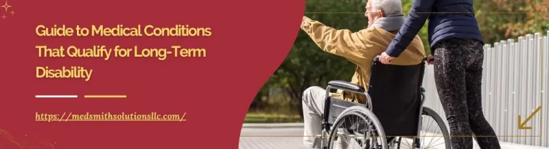 Guide to Medical Conditions That Qualify for Long-Term Disability