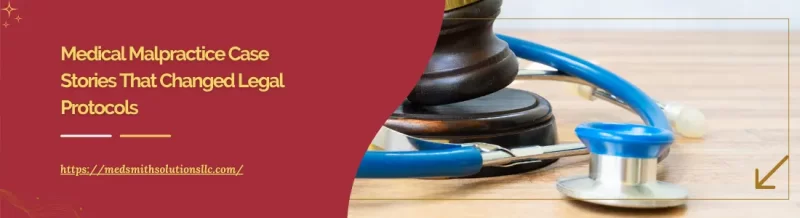 Medical Malpractice Case Stories That Changed Legal Protocols