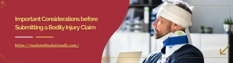 Important Considerations before Submitting a Bodily Injury Claim