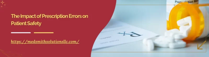 The Impact of Prescription Errors on Patient Safety