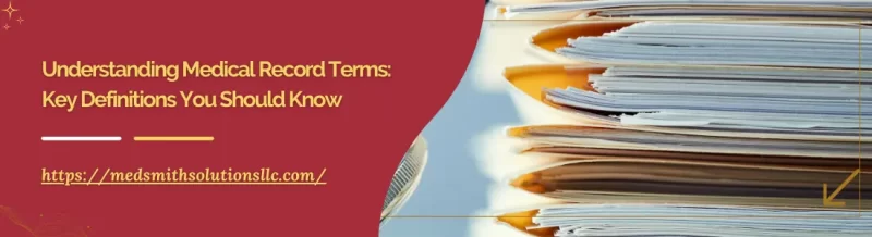Understanding Medical Record Terms: Key Definitions You Should Know