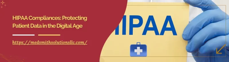 HIPAA Compliances: Protecting Patient Data in the Digital Age