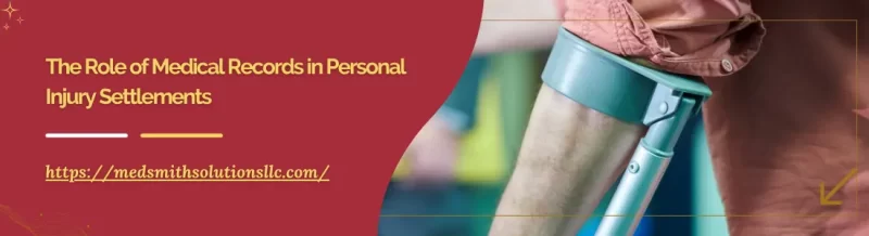 The Role of Medical Records in Personal Injury Settlements