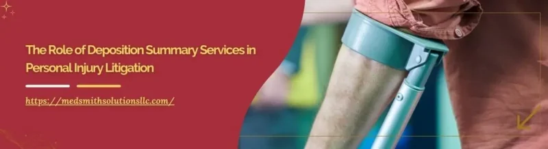 The Role of Deposition Summary Services in Personal Injury Litigation